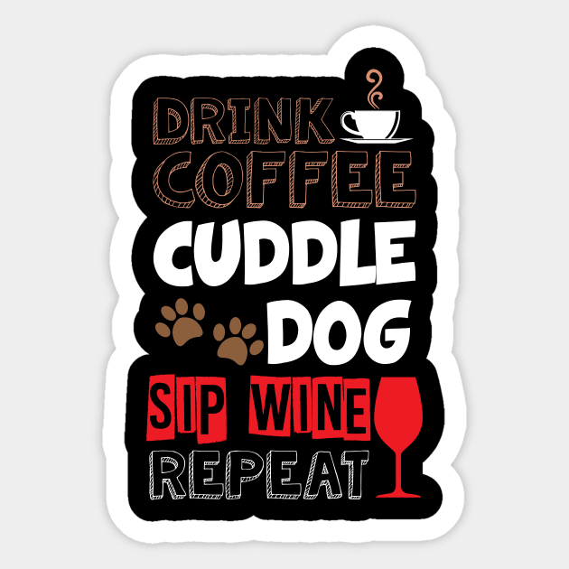 Cute Drink Coffee Cuddle Dog Sip Wine Repeat Wino Sticker by theperfectpresents